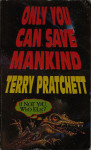 Only You Can Save Mankind